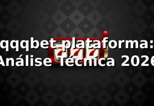 qqqbet plataforma: Análise Técnica 2026 🚀